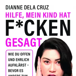 Hilfe, mein Kind hat ficken gesagt Buchcover